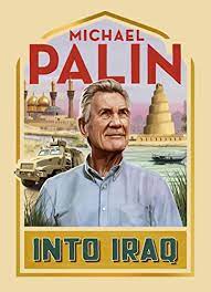Michael Palin Into Iraq Season 1